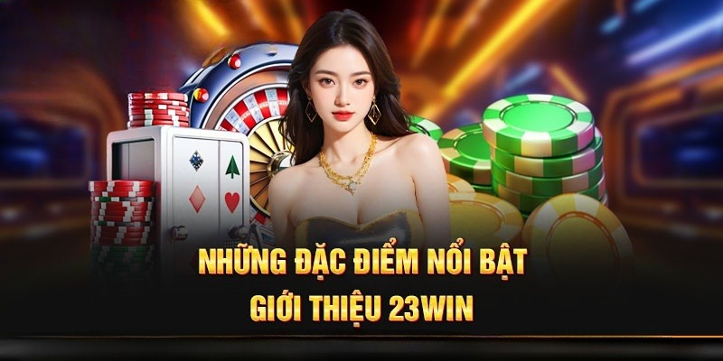 Giới Thiệu 23win - Khám Phá Thế Giới Cược Đẳng Cấp Nhất 2 Giới thiệu 23win với những tính năng mới
