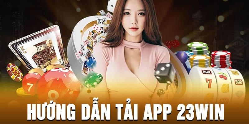 Tải App 23win - Cập nhật Thao Tác Đơn Giản Chưa Đến 3 Phút 2 Lưu ý giúp cài đặt và tải app 23win hiệu quả hơn